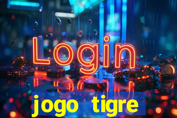 jogo tigre plataforma nova