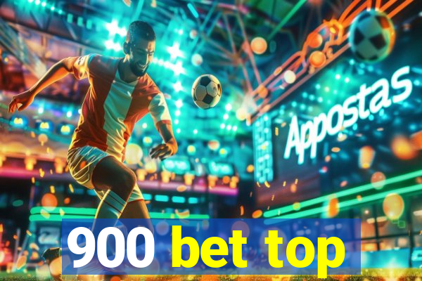 900 bet top