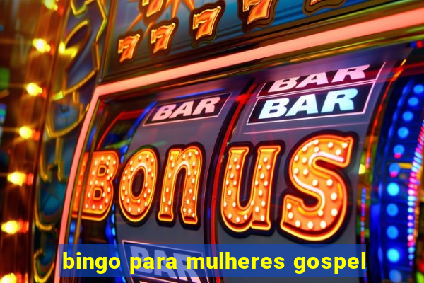 bingo para mulheres gospel