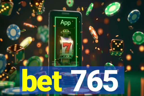 bet 765