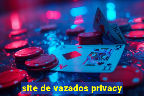 site de vazados privacy