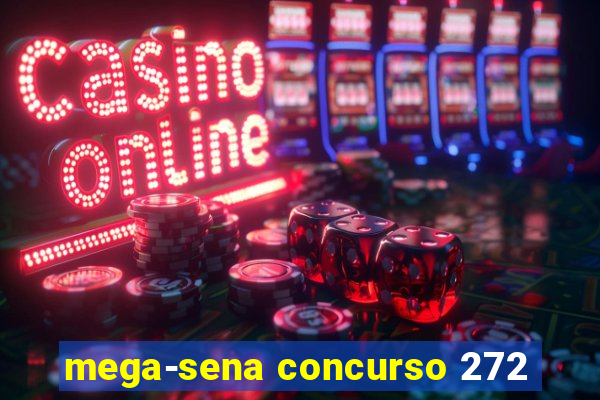 mega-sena concurso 272