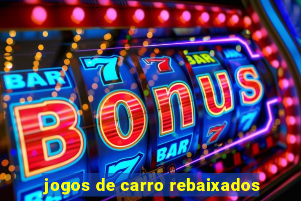 jogos de carro rebaixados