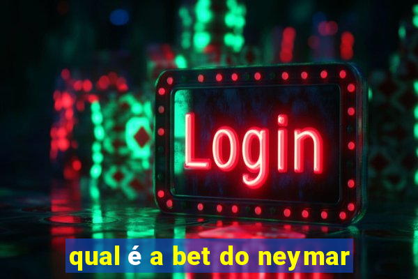 qual é a bet do neymar