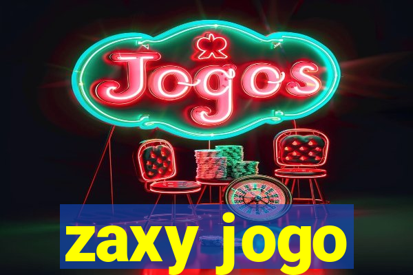 zaxy jogo