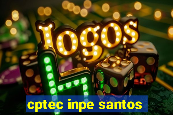 cptec inpe santos