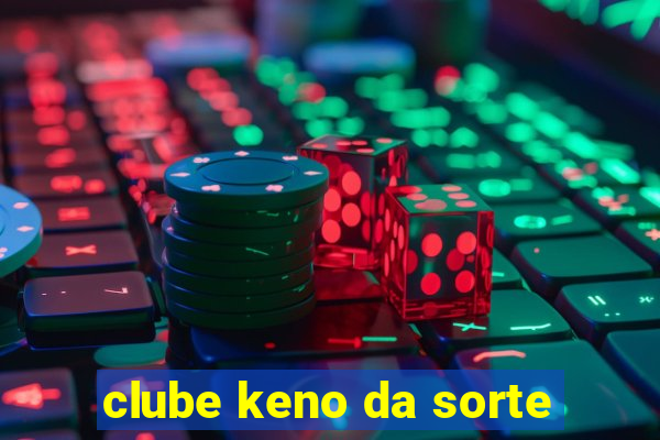 clube keno da sorte