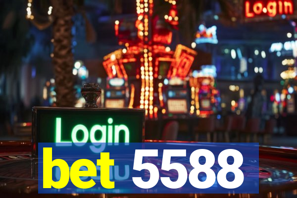 bet 5588