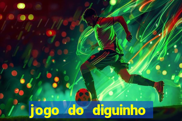 jogo do diguinho para ganhar dinheiro