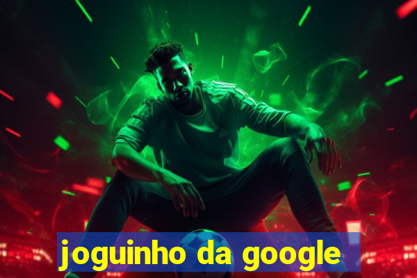 joguinho da google