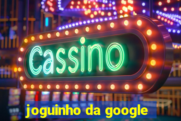 joguinho da google