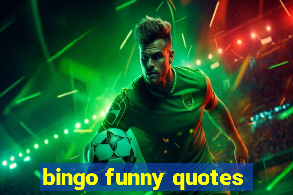 bingo funny quotes