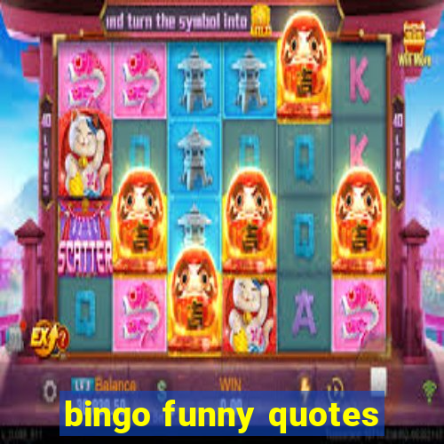 bingo funny quotes