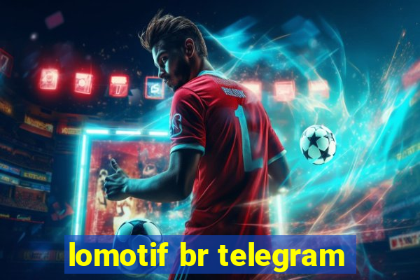 lomotif br telegram