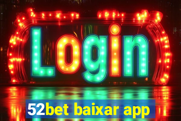 52bet baixar app