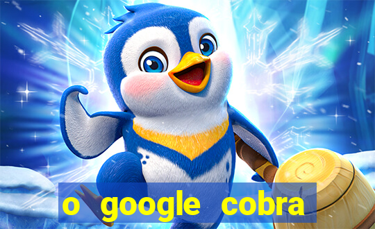 o google cobra taxa de saque de jogos