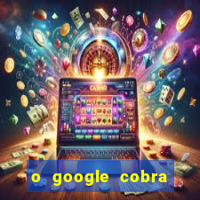 o google cobra taxa de saque de jogos