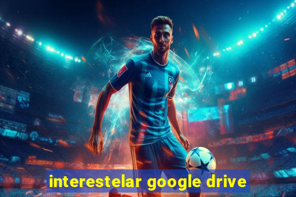 interestelar google drive