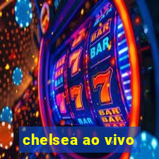 chelsea ao vivo