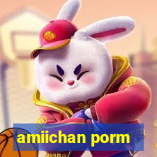 amiichan porm