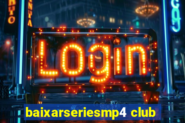 baixarseriesmp4 club