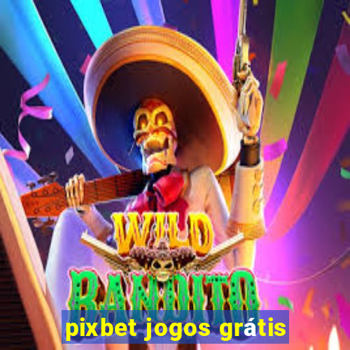 pixbet jogos grátis