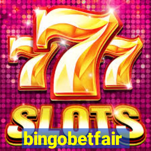 bingobetfair