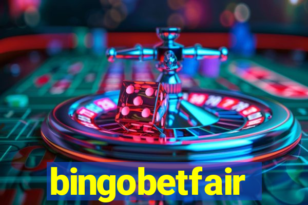 bingobetfair