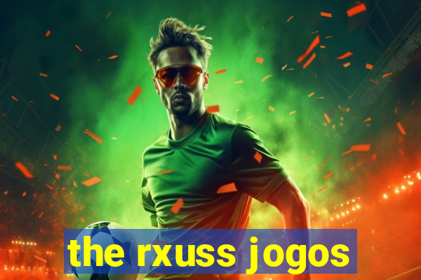 the rxuss jogos