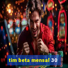 tim beta mensal 30