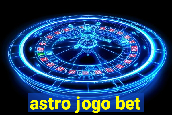 astro jogo bet