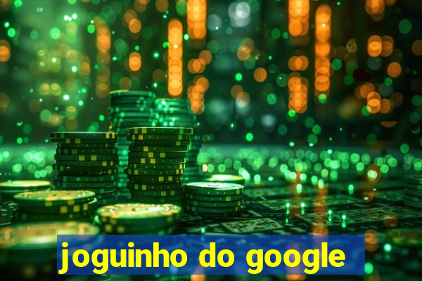 joguinho do google