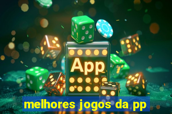 melhores jogos da pp