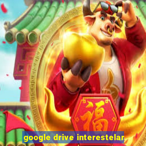 google drive interestelar