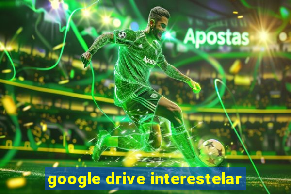 google drive interestelar