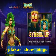 plakar show bingo ao vivo