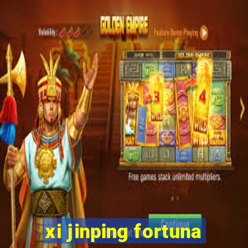 xi jinping fortuna