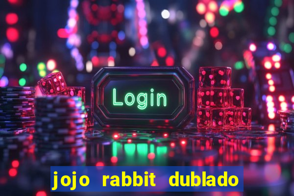 jojo rabbit dublado google drive