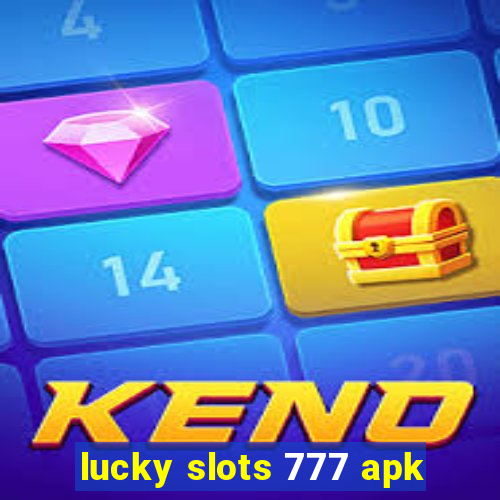 lucky slots 777 apk