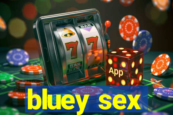 bluey sex