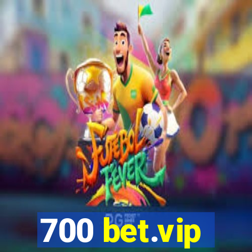 700 bet.vip