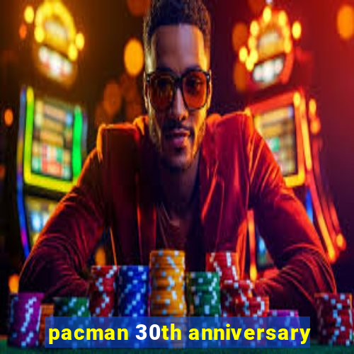 pacman 30th anniversary