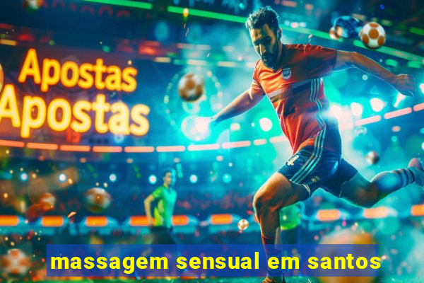 massagem sensual em santos