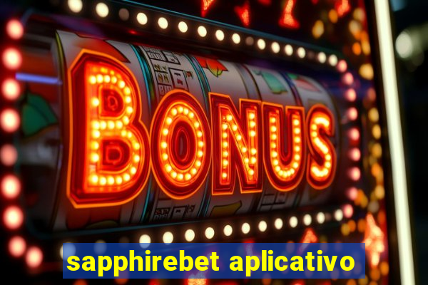 sapphirebet aplicativo