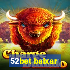 52bet baixar