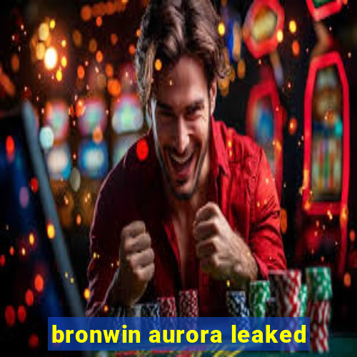 bronwin aurora leaked