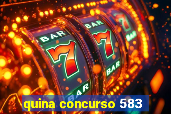 quina concurso 583