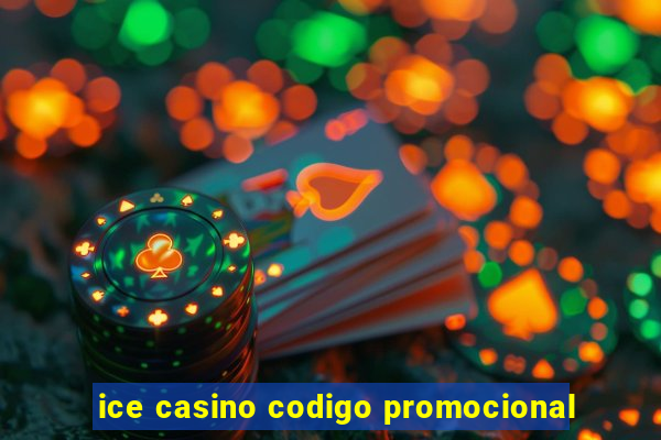 ice casino codigo promocional