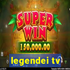 legendei tv