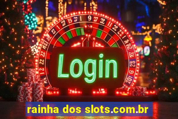 rainha dos slots.com.br